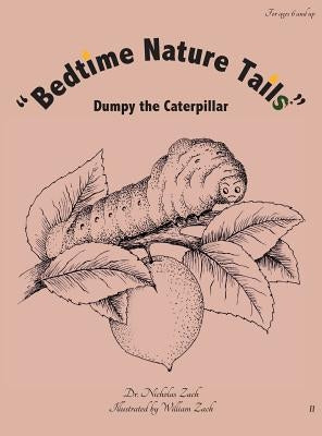 "Bedtime Nature Tails": Dumpy the Caterpillar by Zach, Nicholas