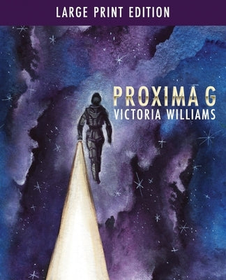 Proxima g: A Sci-fi Short Story by Williams, Victoria