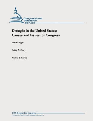 Drought in the United States: Causes and Issues for Congress by Cody, Betsy A.