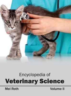 Encyclopedia of Veterinary Science: Volume II by Roth, Mel