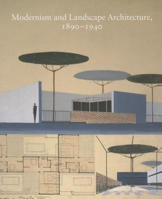 Modernism and Landscape Architecture, 1890-1940: Volume 78 by O'Malley, Therese
