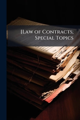 [Law of Contracts; Special Topics by Anonymous