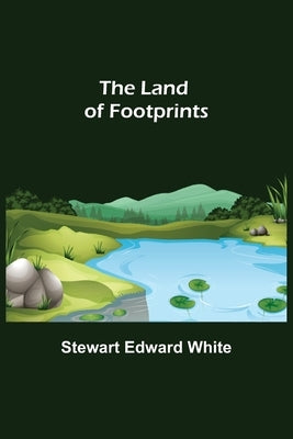 The Land of Footprints by Edward White, Stewart