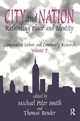 City and Nation: Rethinking Place and Identity by Smith, Michael Peter