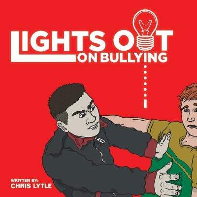 Lights Out on Bullying by Lytle, Chris