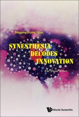 Synesthesia Decodes Innovation by Dingping (Frank) Qian