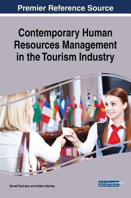 Contemporary Human Resources Management in the Tourism Industry by Tüzünkan, Demet