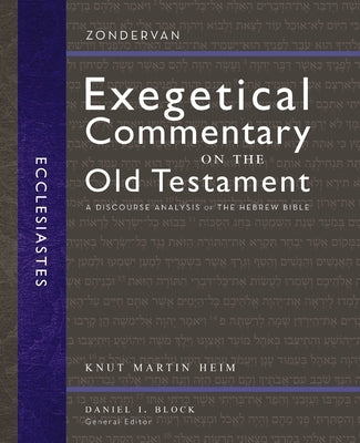 Ecclesiastes: A Discourse Analysis of the Hebrew Bible 17 by Heim, Knut Martin