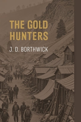 The Gold Hunters by Borthwick, J. D.