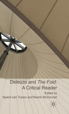 Deleuze and the Fold: A Critical Reader by Van Tuinen, Sjoerd