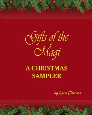 Gifts of the Magi - A Christmas Sampler by Clemens, Eugene