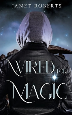 Wired For Magic by Roberts, Janet