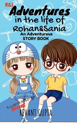 Adventures in the life of Rohan and Sania by Gupta, Revant