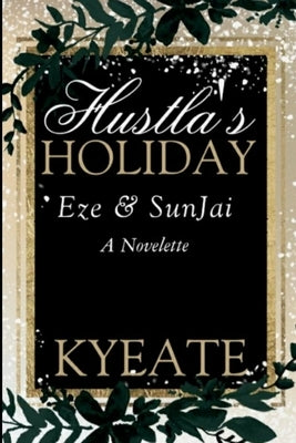 Hustla's Holiday: Eze & SunJai by Kyeate