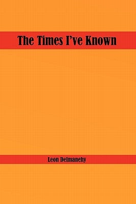 The Times I've Known by Delmanehy, Leon