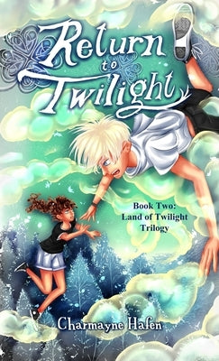 Return to Twilight: Book Two (Land of Twilight Trilogy) by Hafen, Charmayne