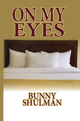 On My Eyes by Shulman, Bunny