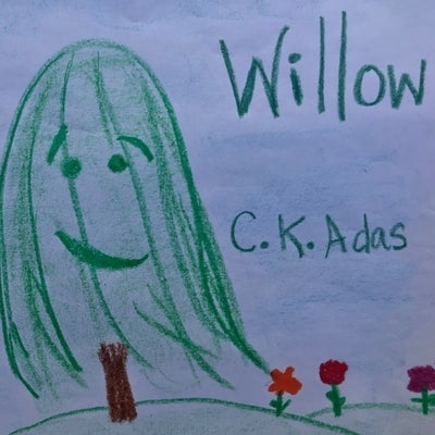 Willow by Adas, C. K.
