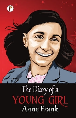 The Diary of a Young Girl by Frank, Anne