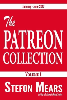 The Patreon Collection: Volume 1 by Mears, Stefon