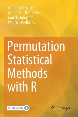 Permutation Statistical Methods with R by Berry, Kenneth J.