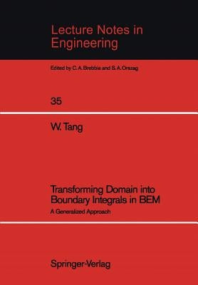 Transforming Domain Into Boundary Integrals in Bem: A Generalized Approach by Tang, Weifeng