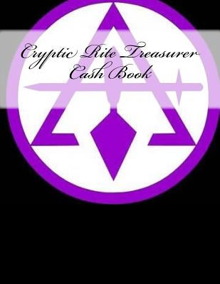 Cryptic Rite Treasurer Cash Book by Forms, Ap
