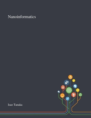 Nanoinformatics by Isao Tanaka