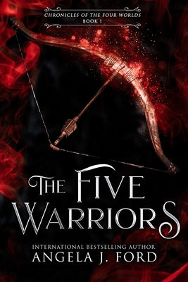 The Five Warriors by Ford, Angela J.