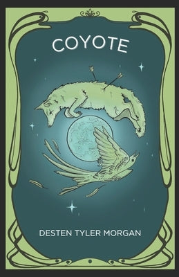Coyote: Poems of Love, Loneliness, & Nature by Morgan, Desten Tyler