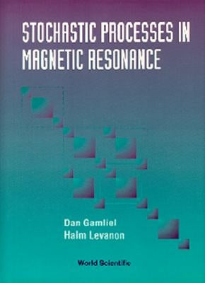 Stochastic Processes in Magnetic... by Gamliel, Dan