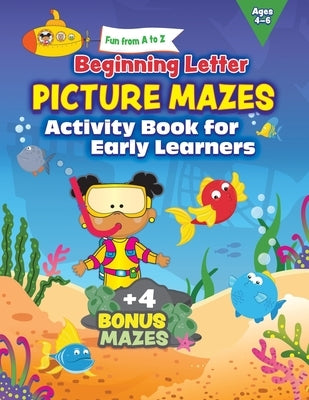 Fun from A to Z: Beginning Letter Picture Mazes Activity Book for Early Learners by Evans, Joyce A.