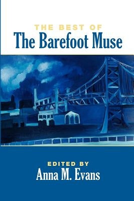 The Best of The Barefoot Muse by Evans, Anna M.