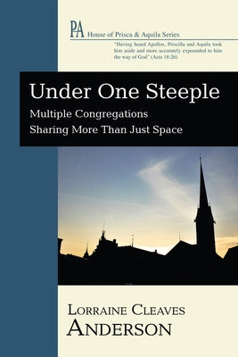 Under One Steeple by Anderson, Lorraine Cleaves