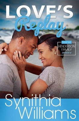 Love's Replay by Williams, Synithia