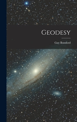 Geodesy by Bomford, Guy