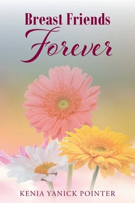 Breast Friends Forever by Pointer, Kenia Yanick