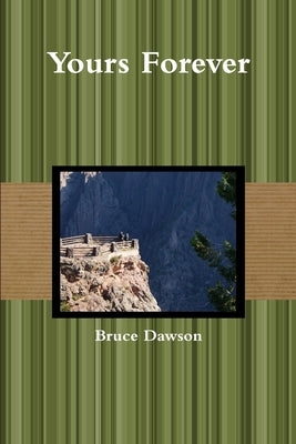 Yours Forever by Dawson, Bruce