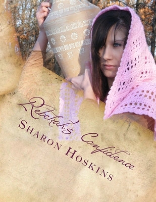 Rebekah's Confidence by Hoskins, Sharon