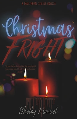 Christmas Fright: A dark, MFMM, stalker, primal romance by Manuel, Shelby