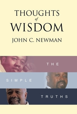 Thoughts of Wisdom: The Simple Truths by Newman, John C.