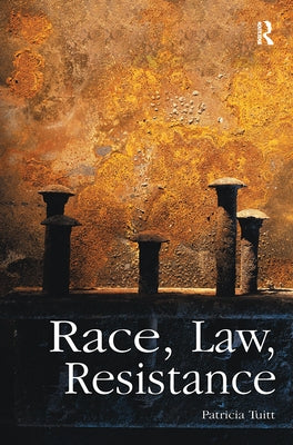 Race, Law, Resistance by Tuitt, Patricia