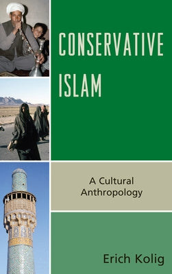 Conservative Islam: A Cultural Anthropology by Kolig, Erich