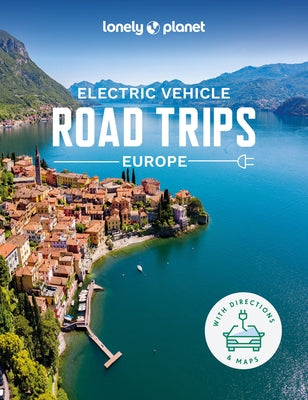 Lonely Planet Electric Vehicle Road Trips - Europe 1 by Planet, Lonely