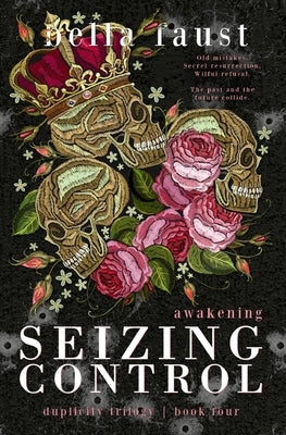 Seizing Control Awakening: a dark and angsty love triangle by Faust, Bella