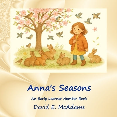 Anna's Seasons: An Early Learner Number Book by McAdams, David E.