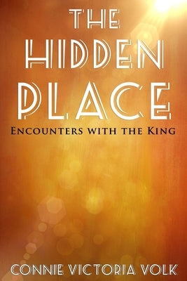 The Hidden Place by Volk, Connie Victoria
