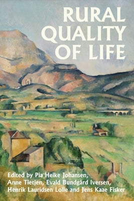 Rural Quality of Life by Johansen, Pia Heike