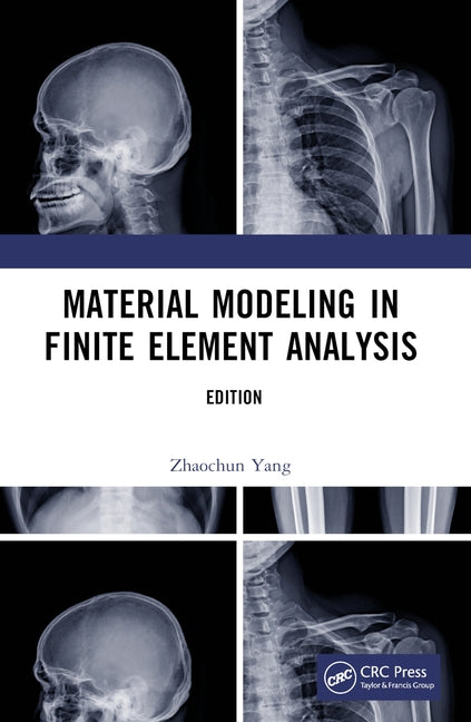 Material Modeling in Finite Element Analysis by Yang, Zhaochun