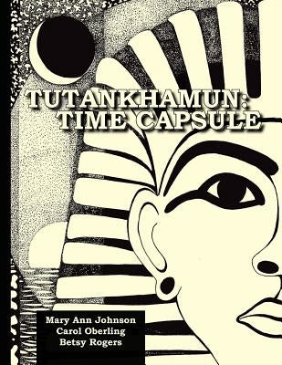Tutankhamun: Time Capsule by Oberling, Carol